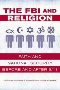 Fbi and religion - faith and national security before and after 9/11 | 0:e upplagan