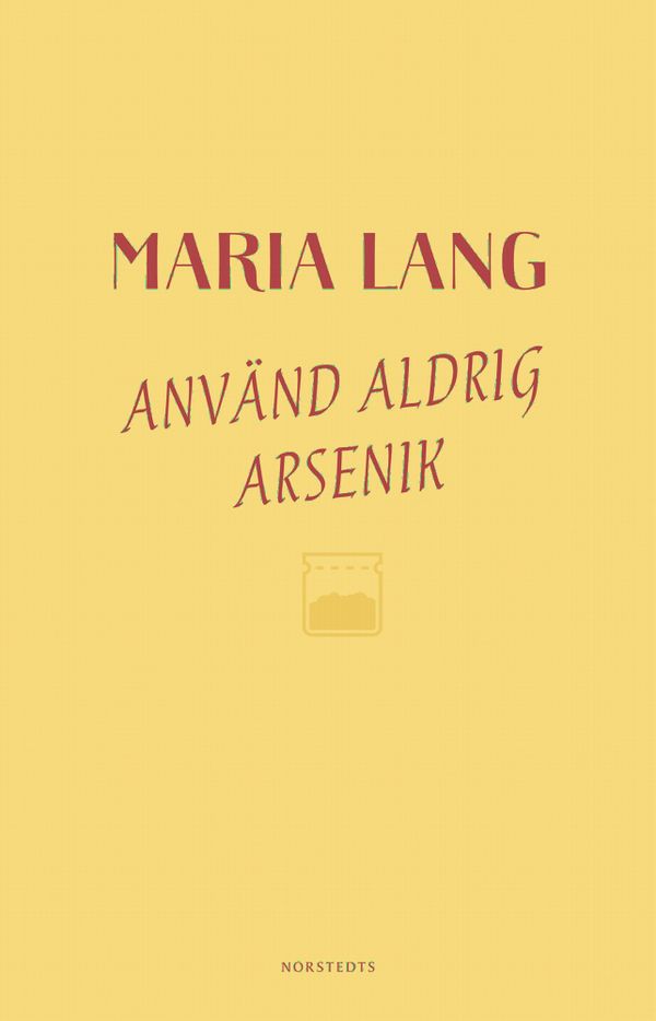 Använd aldrig arsenik | 1:a upplagan