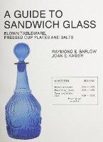 A Guide To Sandwich Glass