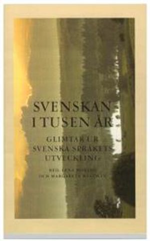 Svenskan i tusen år - Glimtar ur svenska språkets utveckling | 1:a upplagan