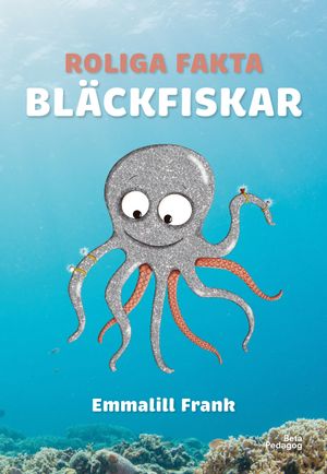 Roliga fakta - Bläckfiskar | 1:a upplagan