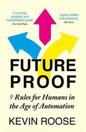 Futureproof - 9 Rules for Humans in the Age of Automation