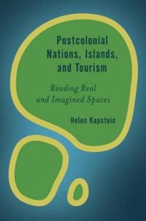 Postcolonial Nations, Islands, and Tourism