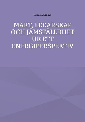 Makt, ledarskap och jämställdhet ur ett energiperspektiv |  2:e upplagan