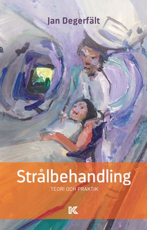 Strålbehandling : Teori och praktik