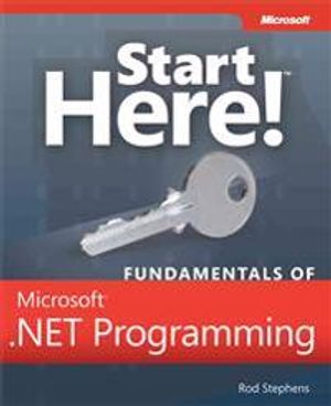 Start Here! Fundamentals of Microsoft .NET Programming | 1:a upplagan