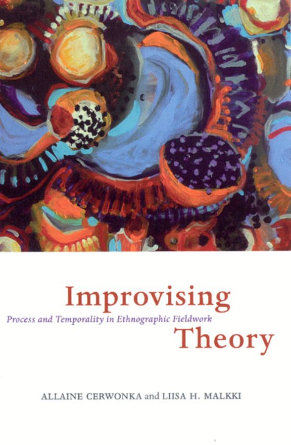 Improvising Theory: Process and Temporality in Ethnographic Fieldwork | 0:e upplagan