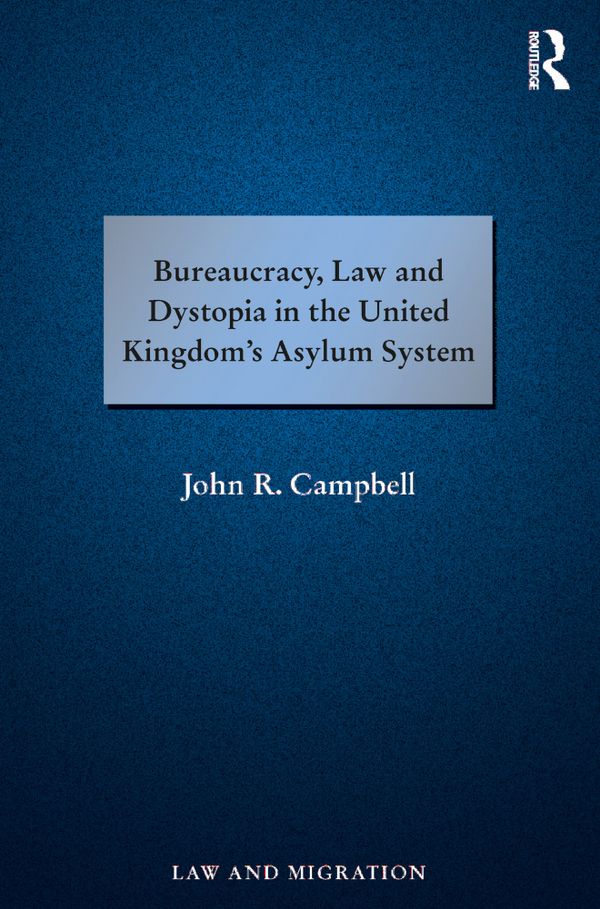 Bureaucracy, Law and Dystopia in the United Kingdom's Asylum System | 1:a upplagan