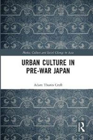 Urban Culture in Pre-War Japan | 1:a upplagan