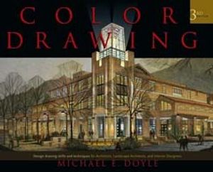 Color Drawing: Design Drawing Skills and Techniques for Architects, Landsca | 3:e upplagan