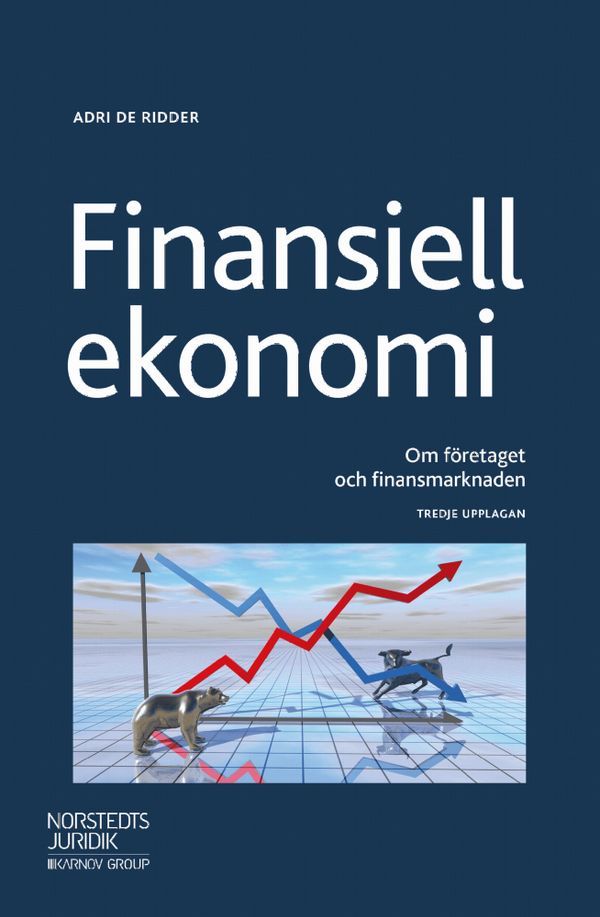 Finansiell ekonomi : Om företaget och finansmarknaden | 3:e upplagan
