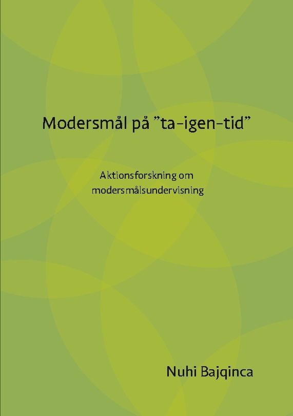 Modersmål på "ta-igen-tid" : aktionsforskning om modersmålsundervisning | 1:a upplagan