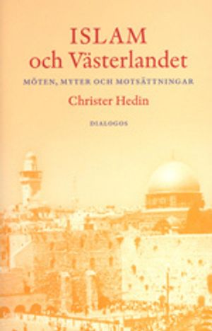 Islam och västerlandet : möten, myter och motsättningar