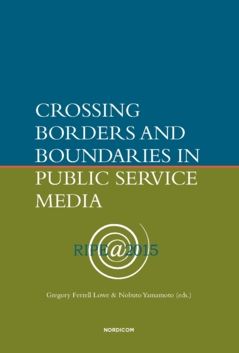 Crossing Borders and Boundaries in Public Service Media | 0:e upplagan