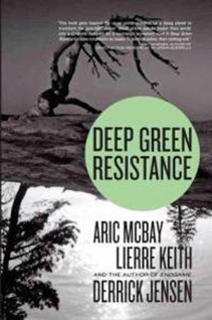 Deep green resistance - strategy to save the planet