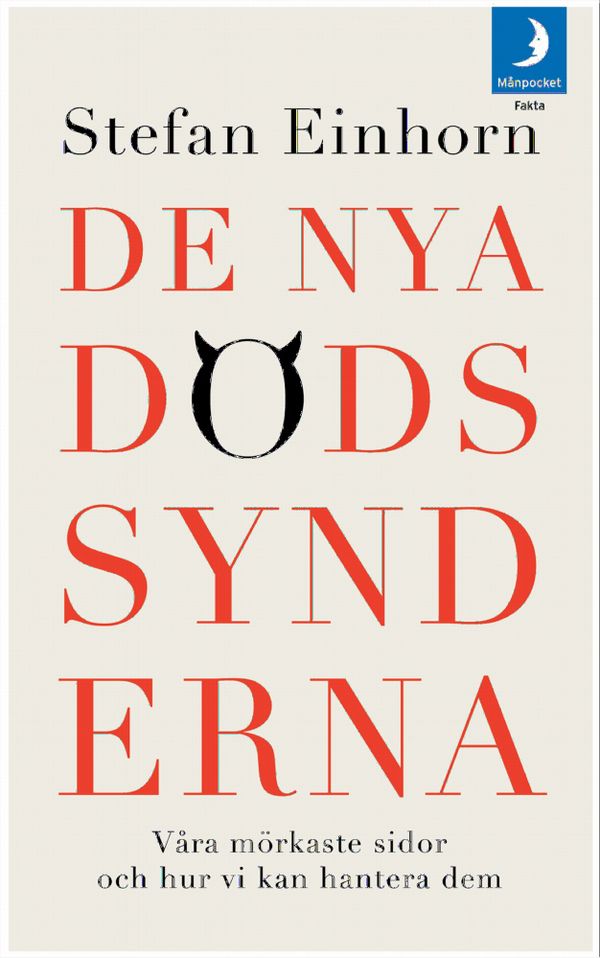 De nya dödssynderna : Våra mörkaste sidor och hur vi kan hantera dem | 0:e upplagan