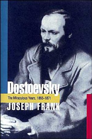 Dostoevsky: The Miraculous Years, 1865-1871