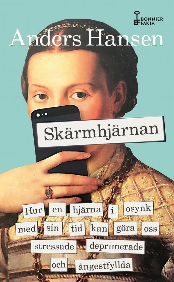 Skärmhjärnan : hur en hjärna i osynk med sin tid kan göra oss stressade, deprimerade och ångestfyllda | 0:e upplagan