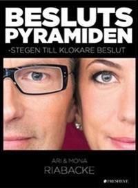 Beslutspyramiden - Stegen till bättre beslut | 3:e upplagan