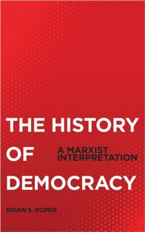 History of democracy - a marxist interpretation