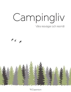 Campingliv : våra resvägar och resmål | 1:a upplagan