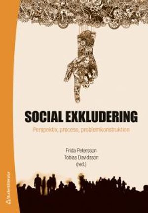 Social exkludering - Perspektiv, process och problemkonstruktion | 1:a upplagan