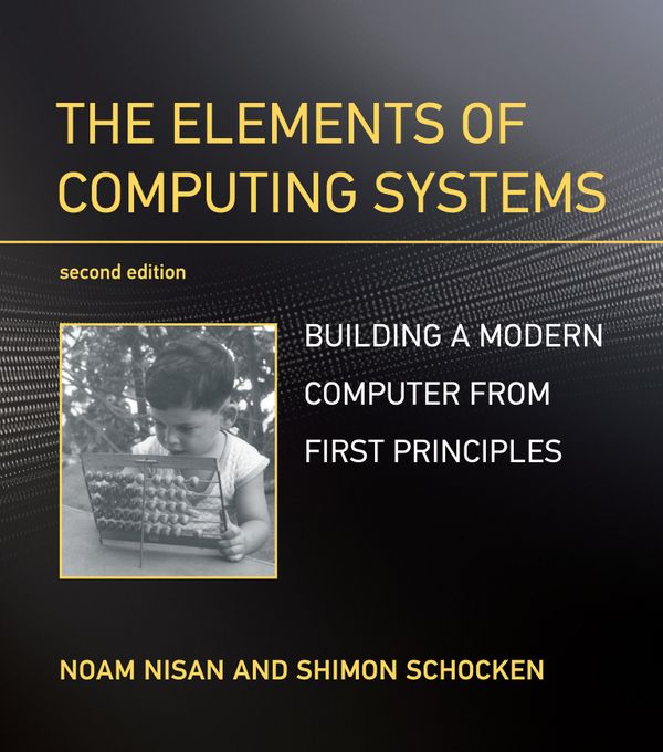 The Elements of Computing Systems | 2:a upplagan