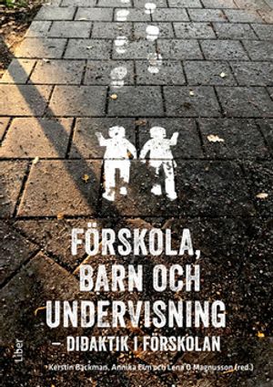 Förskola, barn och undervisning - Didaktik i förskolan | 1:a upplagan