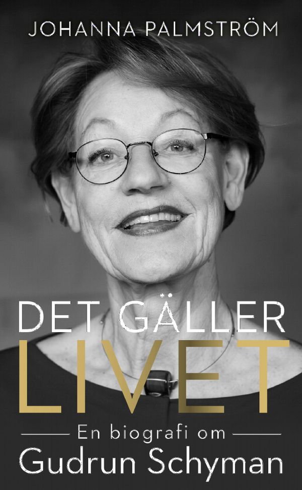 Det gäller livet - en biografi om Gudrun Schyman | 0:e upplagan