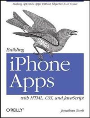 Building iPhone Apps with HTML, CSS, and JavaScript | 1:a upplagan