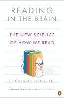 Reading in the Brain: The New Science of How We Read