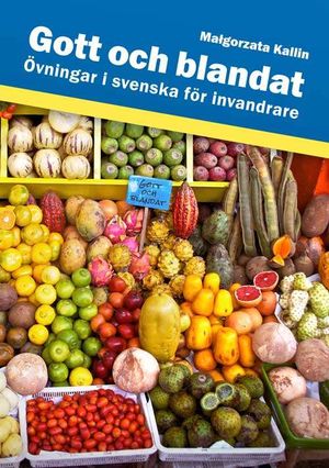 Gott och blandat : övningar i svenska för invandrare | 1:a upplagan