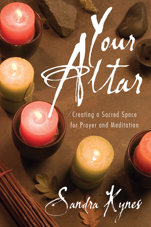 Your altar - creating a sacred space for prayer and meditation | 0:e upplagan