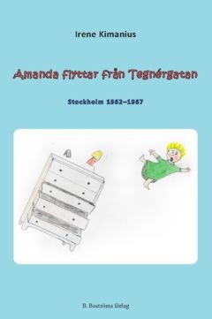 Amanda flyttar från Tegnérgatan : Stockholm 1962-1967 | 0:e upplagan