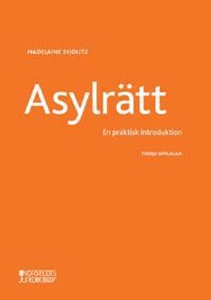 Asylrätt : En praktisk introduktion | 3:e upplagan