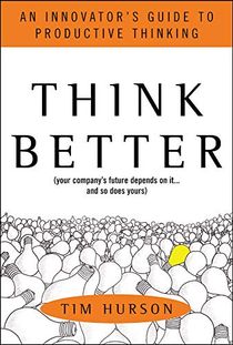 Think better: an innovators guide to productive thinking