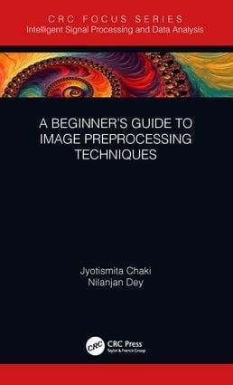 A Beginner’s Guide to Image Preprocessing Techniques | 1:a upplagan