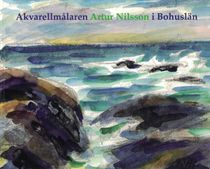 Akvarellmålaren Artur Nilsson i Bohuslän