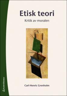 Etisk teori : Kritik av moralen | 1:a upplagan