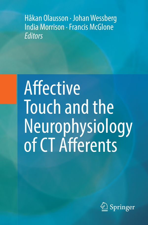 Affective Touch and the Neurophysiology of CT Afferents | 1:a upplagan