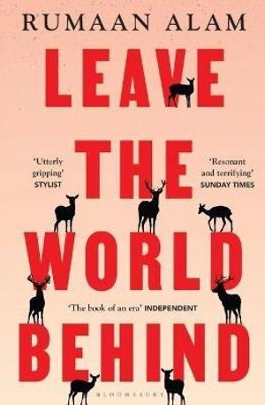 Leave the World Behind - 'The book of an era' Independent