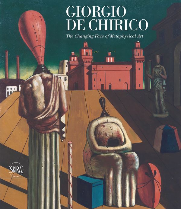 Giorgio de Chirico: The Face of Metaphysics