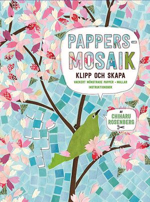 Pappersmosaik : klipp och skapa