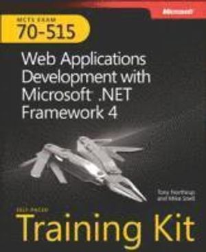 McTs Self-Paced Training Kit (Exam 70-515): Web Applications Development with Microsoft(r) .Net Framework 4 | 1:a upplagan