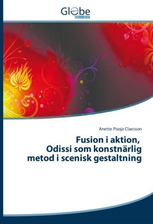 Fusion i aktion, Odissi som konstnärlig metod i scenisk gestaltning | 1:a upplagan