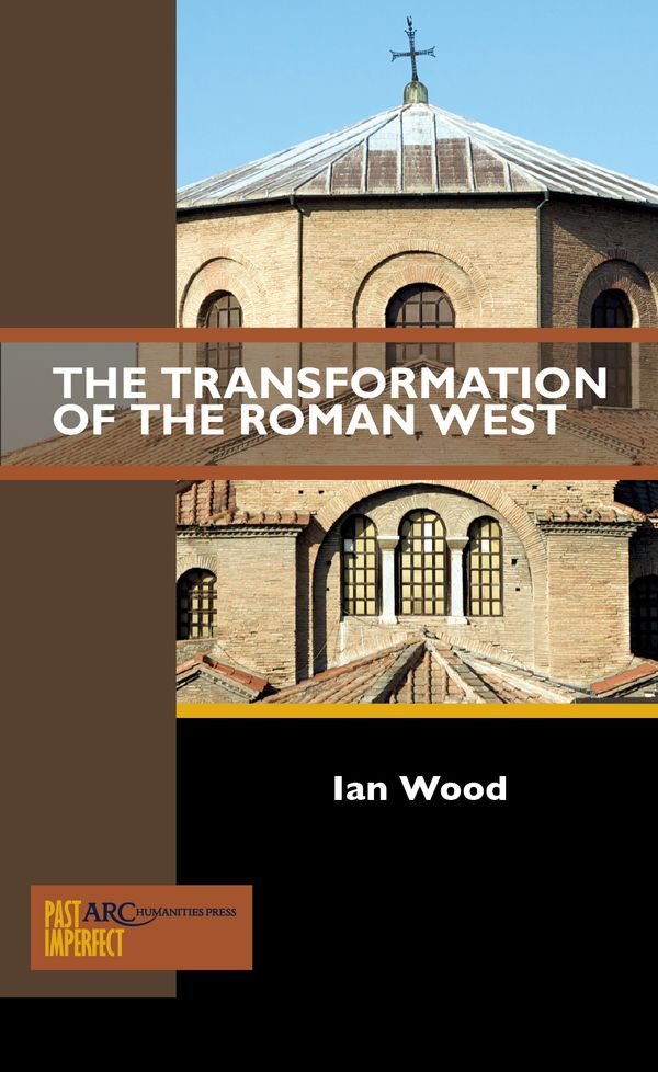 The Transformation of the Roman West | 0:e upplagan