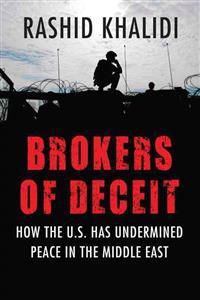 Brokers of deceit - how the u.s. has undermined peace in the middle east