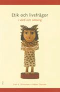 Etik och livsfrågor i vård och omsorg | 1:a upplagan