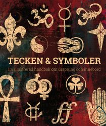 Tecken & symboler: en illustrerad handbok om ursprung och innebörd