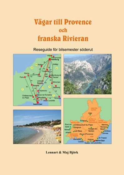 Vägar till Provence och franska Rivieran : reseguide för bilsemester söderut | 0:e upplagan